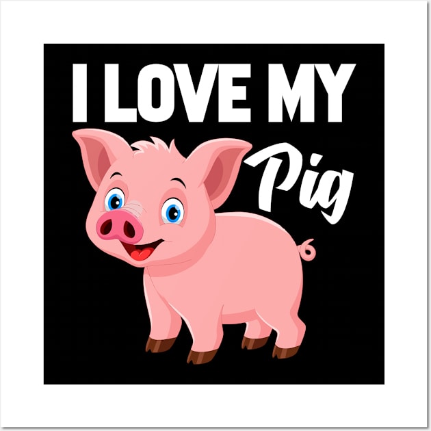 I Love My Pig Wall Art by williamarmin